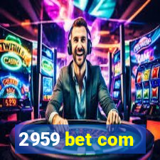 2959 bet com